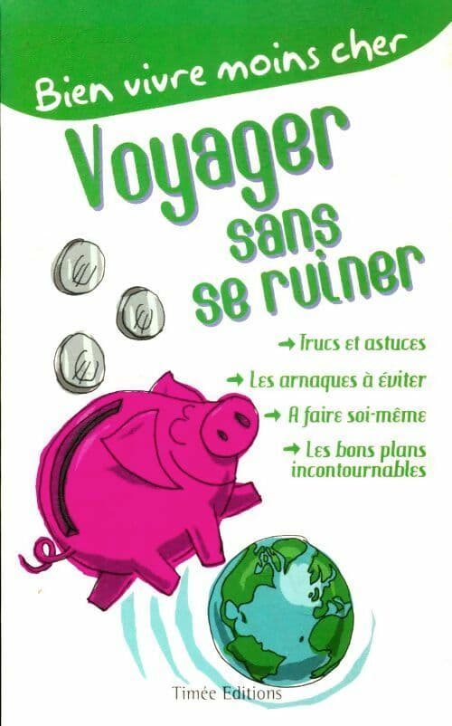 Voyager sans se ruiner - Collectif