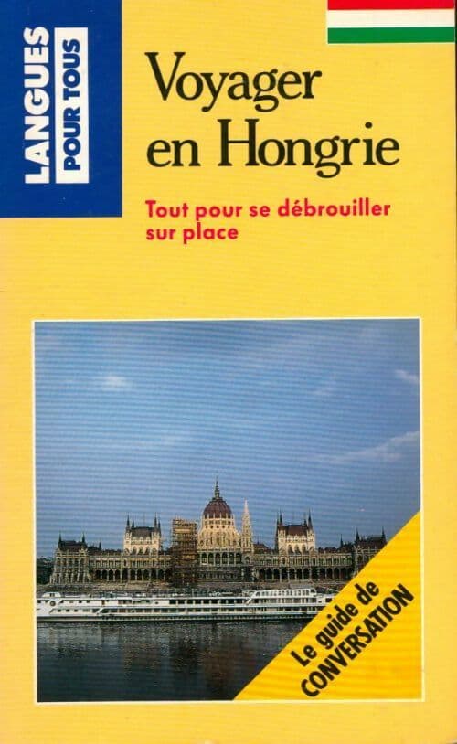Voyager en Hongrie : Guide de conversation - Collectif