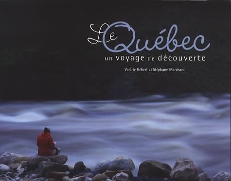 Le Québec : Un voyage de découverte - Valérie Hébert