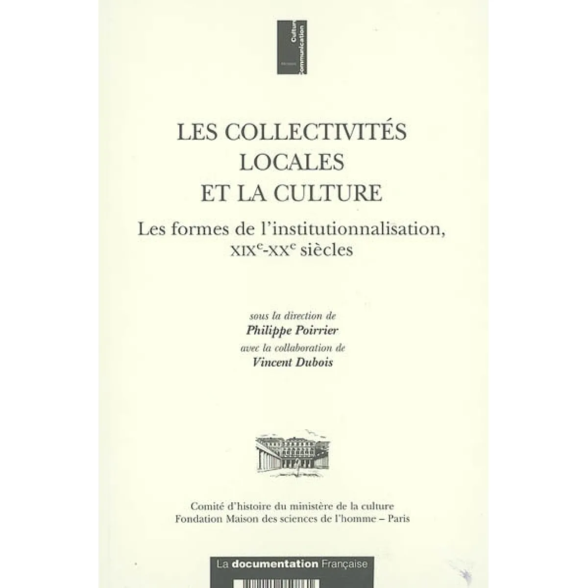 Les collectivités locales et la culture : les formes de l'institutionnalisation, XIXe-XXe siècles